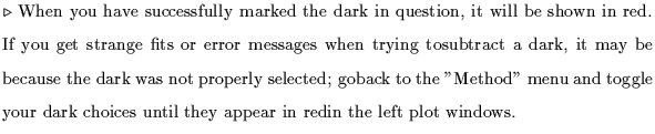 $\textstyle \parbox{5.1in}{$\triangleright$ When you have successfully marked th...
...and toggle your dark choices until they appear in redin the left plot windows.}$
