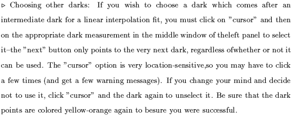 $\textstyle \parbox{5.1in}{$\triangleright$\space Choosing other darks: If you w...
...the dark points are colored yellow-orange again to besure you were successful.}$