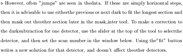 $\textstyle \parbox{5.1in}{$\triangleright$ However, often ''jumps'' are seen in...
...rites a new solution for that detector, and doesn't affect theother detectors.}$